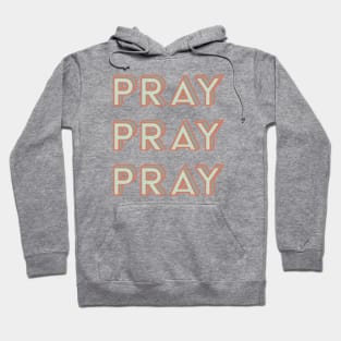 Pray Pray Pray Hoodie